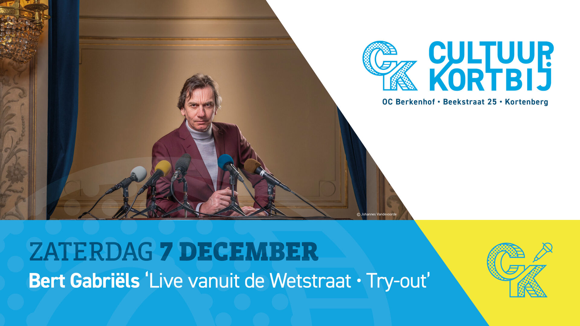 Cultuur Kortbij: Bert Gabriëls – ‘Live vanuit de Wetstraat – Try-out’